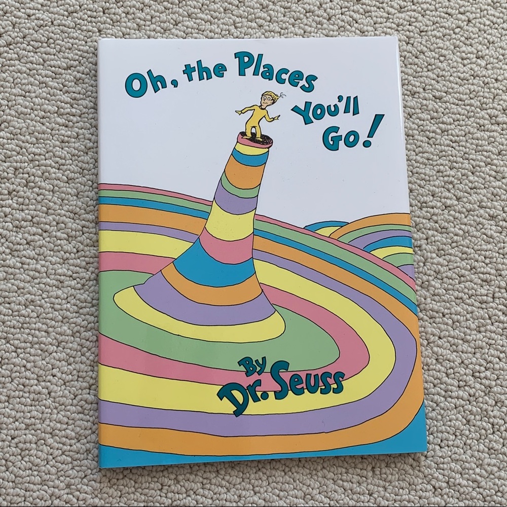 Oh the Places You’ll Go (Dr. Seuss)